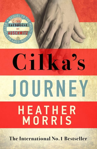 Heather Morris - Cilka's Journey The Sequel to 'The Tattooist of Auschwitz'