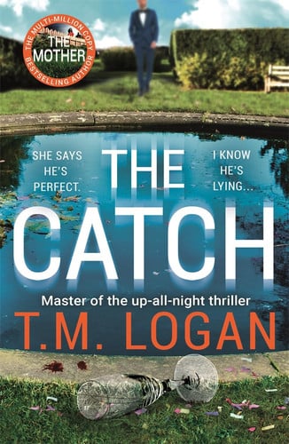 T. M. Logan - The Catch