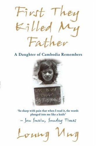 Loung Ung - First They Killed My Father A Daughter of Cambodia Remembers