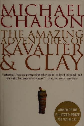 Michael Chabon - The Amazing Adventures of Kavalier & Clay A Novel