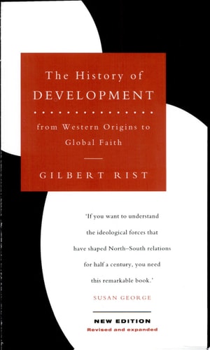 Gilbert Rist - The History of Development From Western Origins to Global Faith