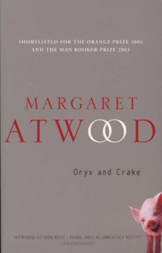 Margaret Atwood - Oryx and Crake