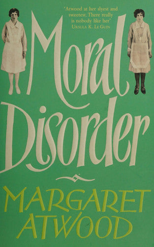 Margaret Atwood - Moral Disorder