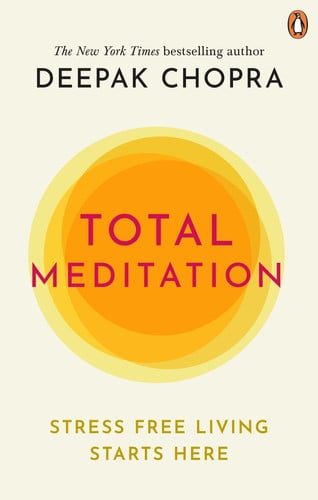 Deepak Chopra - Total Meditation Stress Free Living Starts Here