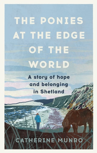 Catherine Munro - The Ponies At The Edge Of The World