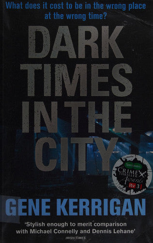 Kerrigan, Gene - Dark times in the city