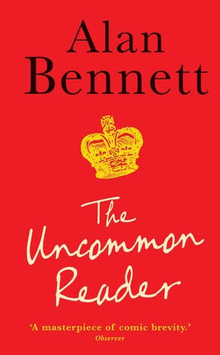 Alan Bennett - The Uncommon Reader