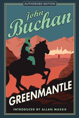 John Buchan - Greenmantle Authorised Edition