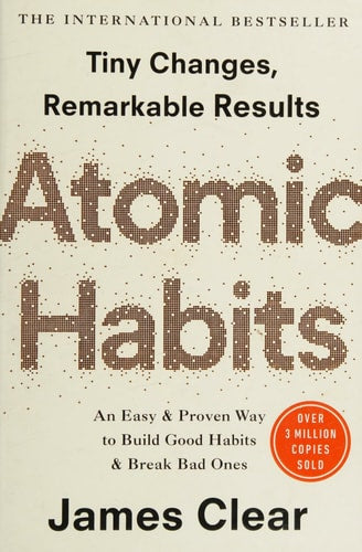 James Clear - Tiny Changes, Remarkable Results Atomic Habits