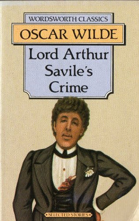 Wilde, Oscar - Lord Arthur Savile's crime, and other stories