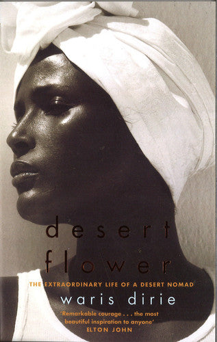 Dirie, Waris - Desert flower: the extraordinary journey of a desert nomad