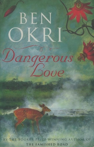 Ben Okri - Dangerous Love