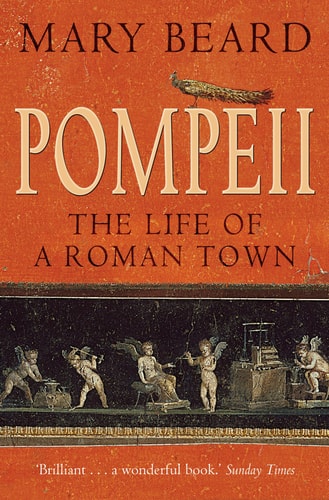 Mary Beard - Pompeii The Life of a Roman Town