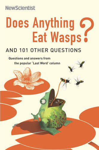 Mick O'hare - Does anything eat wasps? and 101 other questions : questions and answers from the popular 'Last Word' column