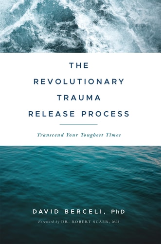 David Berceli - The Revolutionary Trauma Release Process Transcend Your Toughest Times