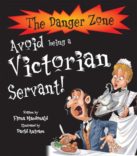Fiona Macdonald - Avoid Being a Victorian Servant!