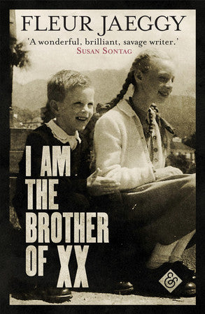 Jaeggy, Fleur - I Am the Brother of Xx