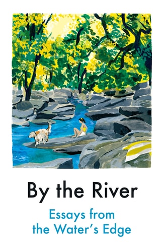 Various - By the River Essays from the Waters Edge