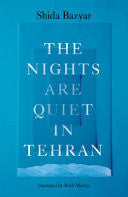 Shida Bazyar - The Nights Are Quiet in Tehran