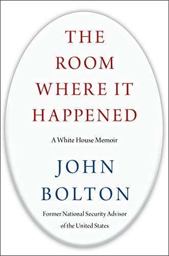 John Bolton - The Room Where It Happened A White House Memoir
