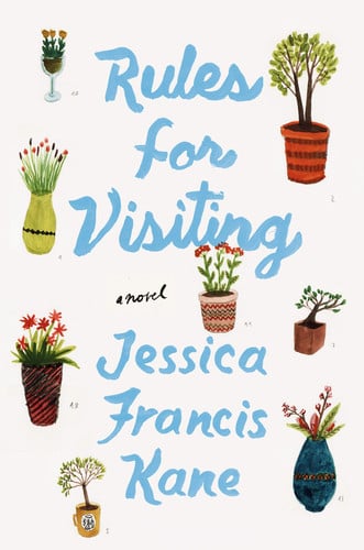 Jessica Francis Kane - Rules for Visiting A Novel