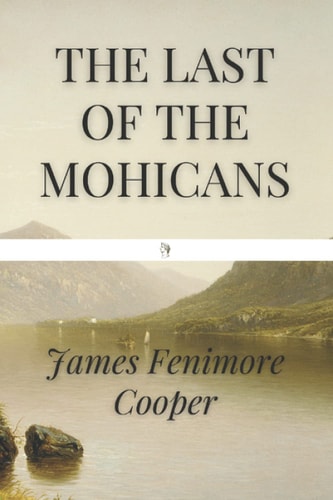 James Fenimore Cooper - The Last of the Mohicans