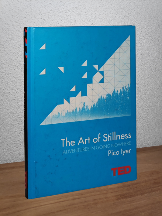 Pico Iyer - The Art of Stillness: Adventures in Going Nowhere - Second-hand english book to deliver in Zurich & Switzerland